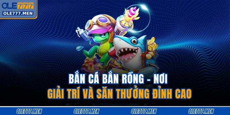 bắn cá bắn rồng