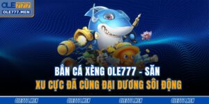 Bắn cá xèng OLE777