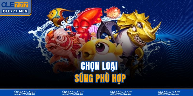 Chọn loại súng phù hợp