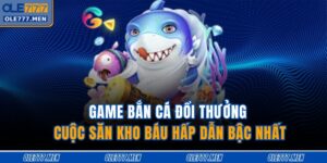 game bắn cá đổi thưởng