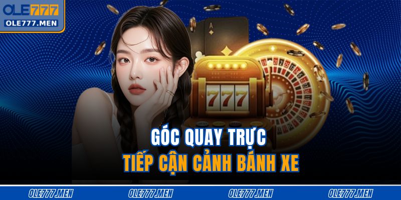 Góc quay trực tiếp cận cảnh bánh xe