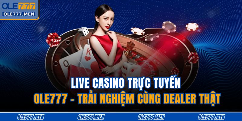 Live casino trực tuyến