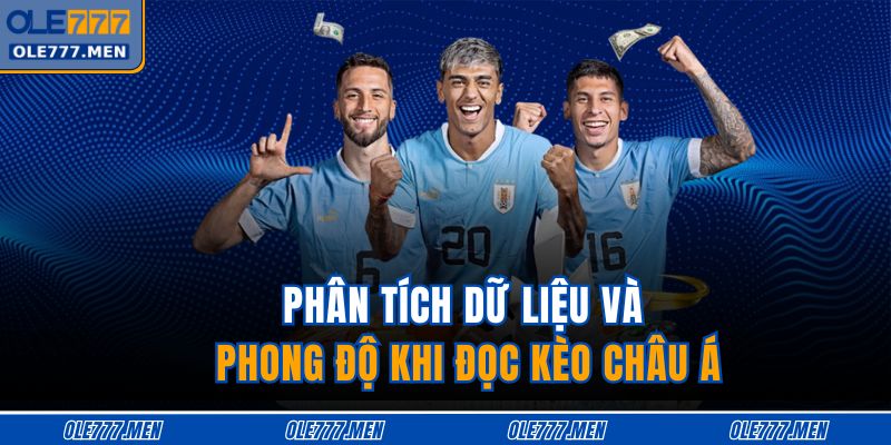 Cách Đọc Kèo Châu Á OLE777 Chi Tiết Cho Người Mới Bắt Đầu 4 Phân tích dữ liệu và phong độ khi đọc kèo châu Á