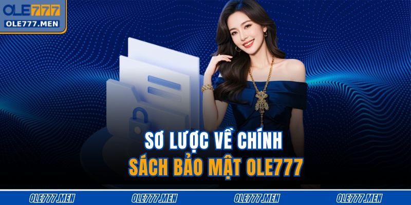 Sơ lược về chính sách bảo mật OLE777