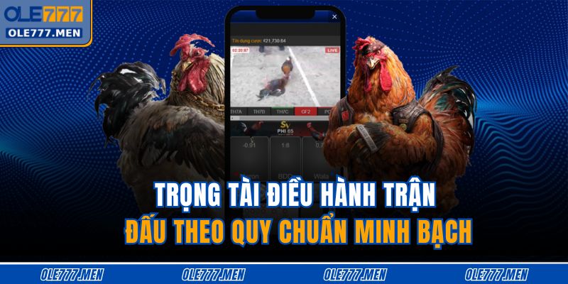 Trọng tài điều hành trận đấu theo quy chuẩn minh bạch